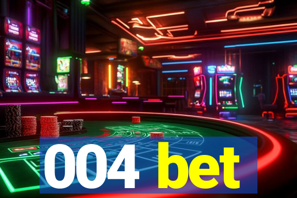 004 bet
